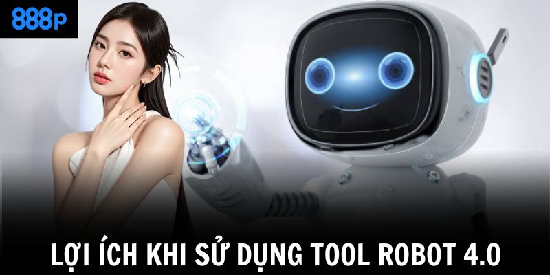 Lợi ích khi sử dụng Tool Robot 4.0