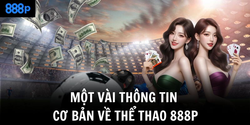 Một vài thông tin cơ bản về thể thao 888P